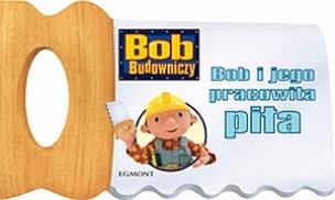 Okładka książki Bob Budowniczy - Pracowita piła
