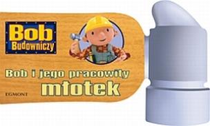 Okładka książki Bob Budowniczy - Pracowity młotek