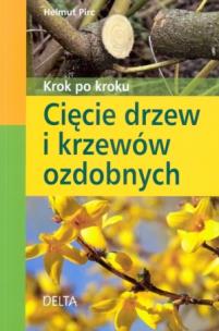 Okładka książki Cięcie drzew i krzewów ozdobnych krok po kroku