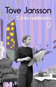 Córka rzeźbiarza. Autor: Jansson Tove. Multiszop.pl Okładka książki Córka rzeźbiarza