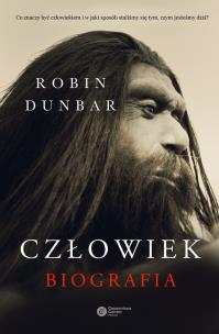 Człowiek. Biografia. Autor: Robin Dunbar. Multiszop.pl Okładka książki Człowiek. Biografia