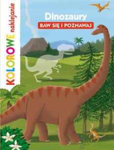 Okładka książki Dinozaury. Baw się i poznawaj. Kolorowe naklejanie
