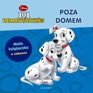 Okładka książki Disney - 101 dalmatyńczyków. Poza domem
