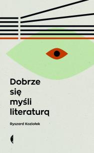 Okładka książki Dobrze się myśli literaturą