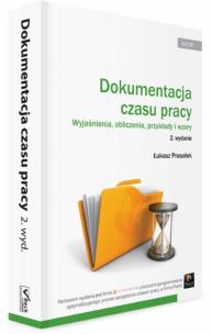 Okładka książki Dokumentacja czasu pracy Wyjaśnienia obliczenia przykłady i wzory