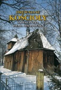 Okładka książki Drewniane Kościoły. Sądecczyzna, Ziemia Liman. TW