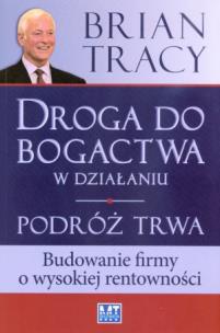 Okładka książki Droga do bogactwa w działaniu. Podróż trwa