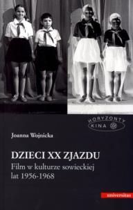 Okładka książki Dzieci XX Zjazdu. Film w kulturze sowieckiej lat 1956-1968