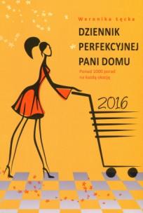 Okładka książki Dziennik perfekcyjnej pani domu 2016