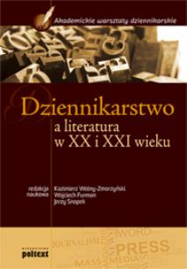Okładka książki Dziennikarstwo a literatura w XX i XXI wieku