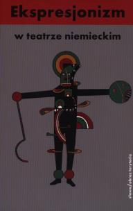 Okładka książki Ekspresjonizm w teatrze niemieckim