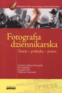 Okładka książki Fotografia dziennikarska teoria praktyka prawo