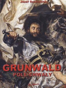Okładka książki Grunwald Pole Chwały - J. Szeniawski duży EXLIBRIS