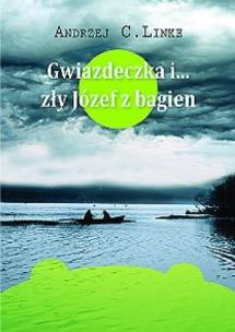 Okładka książki Gwiazdeczka i zły Józef z bagien