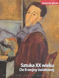 Okładka książki Historia sztuki 12 Sztuka XX wieku Do II wojny światowej