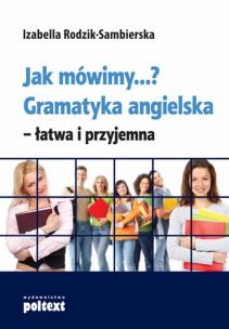 Okładka książki Jak mówimy? gramatyka angielska łatwa i przyjemna