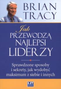 Okładka książki Jak przewodzą najlepsi liderzy