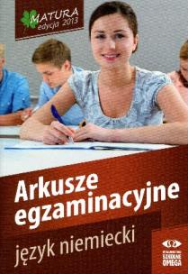 Okładka książki Język niemiecki Matura 2013 Arkusze egzaminacyjne