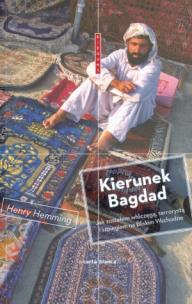 Okładka książki Kierunek Bagdad Jak zostałem włóczęgą terrorystą i szpiegiem na Bliskim Wschodzie