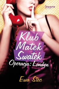 Okładka książki Klub Matek Swatek. Operacja: Londyn