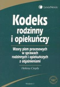 Okładka książki Kodeks rodzinny i opiekuńczy Wzory pism procesowych w sprawach rodzinnych i opekuńczych z objaśnieniami