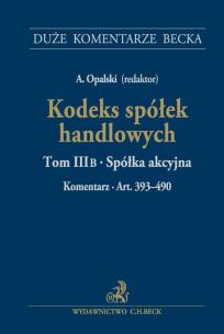 Opakowanie Kodeks spółek handlowych. Tom III B. Spółka akcyjna. Komentarz do art. 393-490