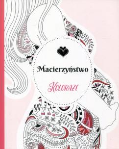 Okładka książki Koloraże Macierzyństwo