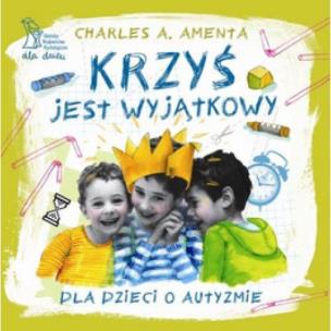 Okładka książki Krzyś jest wyjątkowy. Dla dzieci o autyzmie