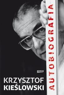 Okładka książki Krzysztof Kieślowski. Autobiografia