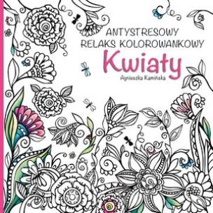 Okładka książki Kwiaty. Antystresowy relaks kolorowankowy