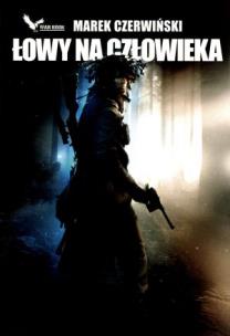 Łowy na człowieka. Autor: Marek Czerwiński. Multiszop.pl Okładka książki Łowy na człowieka