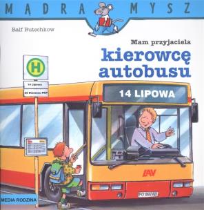 Okładka książki Mądra mysz - Mam przyjaciela kierowcę autobusu