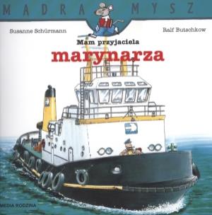 Okładka książki Mądra mysz - Mam przyjaciela marynarza