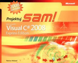 Okładka książki Microsoft Visual C# 2008 Express Edition Projektuj sam