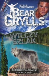 Okładka książki Misja Przetrwanie. Tom 2. Wilczy szlak