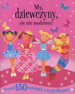 Okładka książki My, dziewczyny, się nie nudzimy