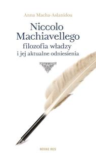 Okładka książki Niccolo Machiavellego filozofia władzy i jej ...