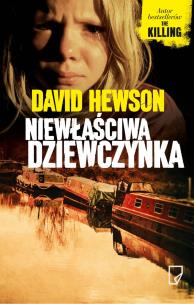 Niewłaściwa dziewczynka. Autor: David Hewson. Multiszop.pl Okładka książki Niewłaściwa dziewczynka