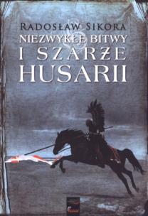 Okładka książki Niezwykłe bitwy i szarże husarii