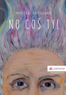 Okładka książki No coś ty!