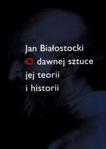 Okładka książki O dawnej sztuce jej teorii i historii