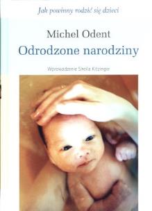 Okładka książki Odrodzone narodziny. Jak powinny rodzić się dzieci