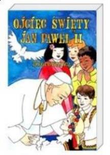 Okładka książki Ojciec święty Jan Paweł II. Kolorowanka
