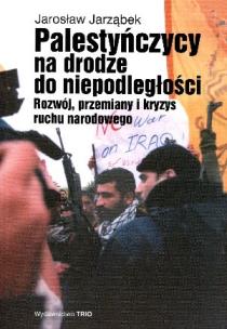 Okładka książki Palestyńczycy na drodze do niepodległości