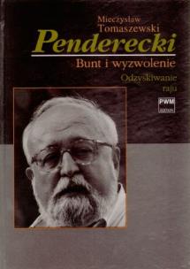Okładka książki Penderecki Bunt i wyzwolenie Odzyskiwanie raju
