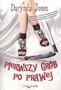 Pierwszy grób po prawej Charley Davidson. Autor: Jones Darynda. Multiszop.pl Okładka książki Pierwszy grób po prawej Charley Davidson