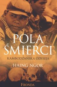 Okładka książki Pola śmierci. Kambodżańska odyseja