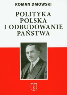 Okładka książki Polityka polska i odbudowanie państwa