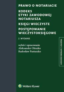 Okładka książki Prawo o notariacie. Kodeks Etyki Zawodowej Notariusza. Księgi wieczyste. Postępowanie wieczystoksięgowe