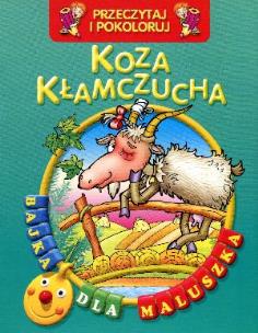 Okładka książki Przeczytaj i pokoloruj. Bajka...Koza kłamczucha